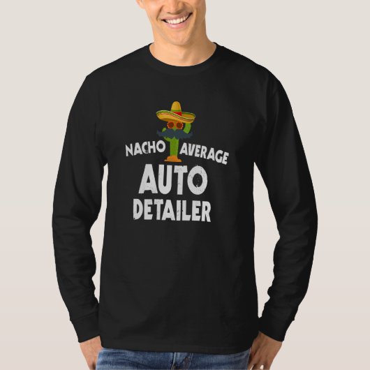 Nacho Average Auto Detailer Costume Car Polish Tシャツ (正面)