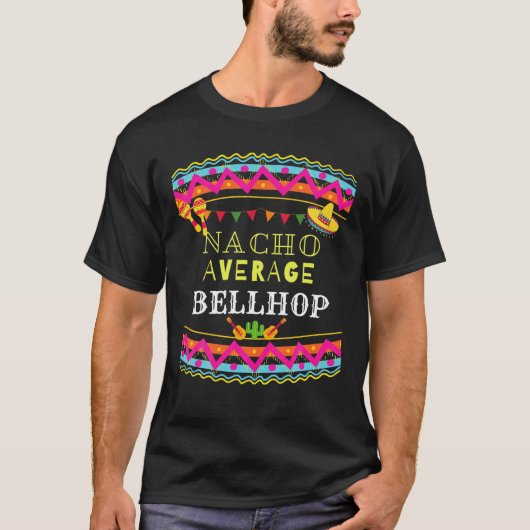Nacho Average Bellhop Funny Cinco De Mayo Pun Tシャツ (正面)