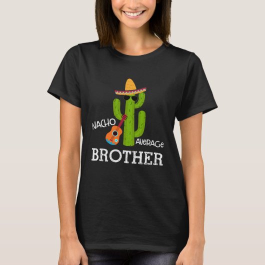 Nacho Average Brother Saying Cinco de Mayo Bro Men Tシャツ (正面)