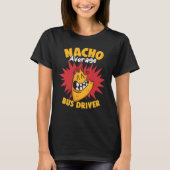 Nacho Average Bus Driver Cinco de Mayo School Busm Tシャツ (正面)