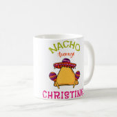 Nacho Average Christine Personalized Name Funny Ta コーヒーマグカップ (正面右)