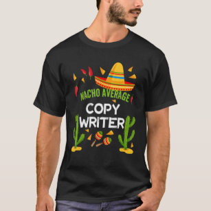 Nacho Average Copy Writer Cinco De Mayo Tシャツ