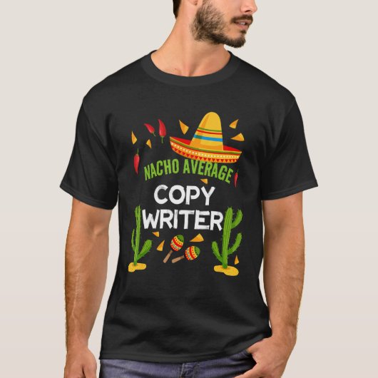 Nacho Average Copy Writer Cinco De Mayo Tシャツ (正面)