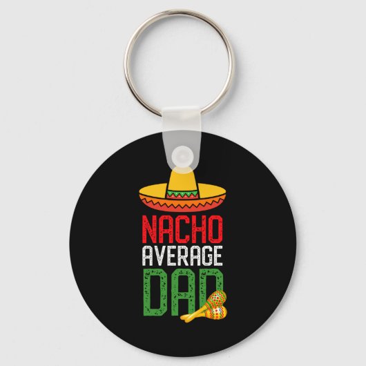 Nacho Average Dad Funny Cinco De Mayo Fathers Day キーホルダー (正面)
