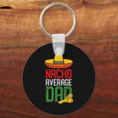 Nacho Average Dad Funny Cinco De Mayo Fathers Day キーホルダー (正面)