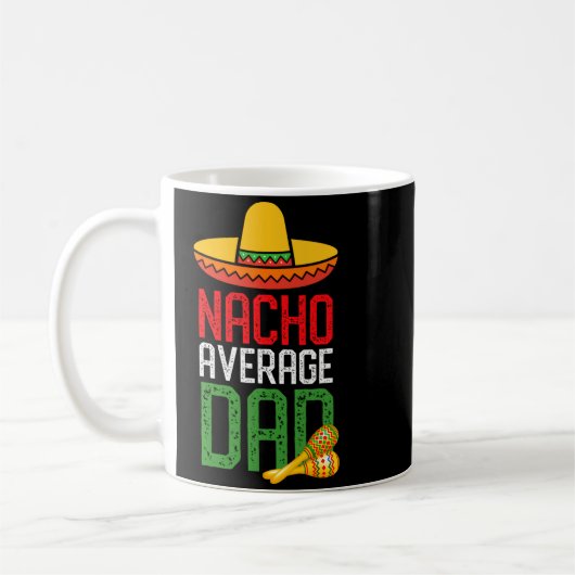 Nacho Average Dad Funny Cinco De Mayo Fathers Day コーヒーマグカップ (左)