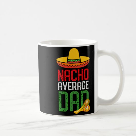 Nacho Average Dad Funny Cinco De Mayo Fathers Day コーヒーマグカップ (右)