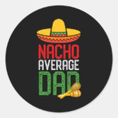 Nacho Average Dad Funny Cinco De Mayo Fathers Day  ラウンドシール (正面)