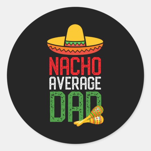Nacho Average Dad Funny Cinco De Mayo Fathers Day  ラウンドシール (正面)