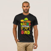 Nacho Average Dad – Funny Mexican Style  Tシャツ (正面フル)