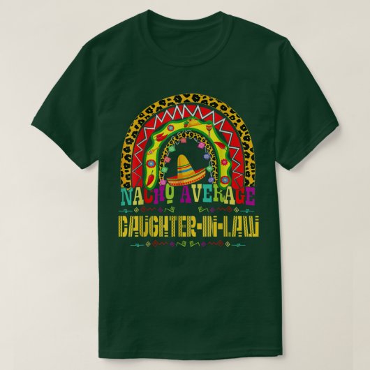 Nacho Average Daughterinlaw Cinco De Mayo Rainbow Tシャツ (デザイン正面)