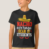 Nacho Average Dean Of Students Mexican Cinco De Ma Tシャツ (正面)