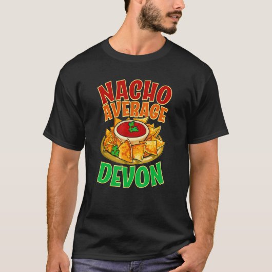 Nacho Average Devon Name Taco Nickname Mexican Fo Tシャツ (正面)