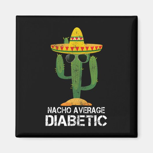 Nacho Average Diabetic Diabetes Awareness Tees For マグネット (正面)