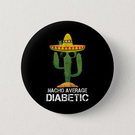 Nacho Average Diabetic Diabetes Awareness Tees For 缶バッジ (正面)