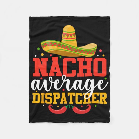 Nacho Average Dispatcher Funny Mexican Cinco De Ma フリースブランケット (正面)