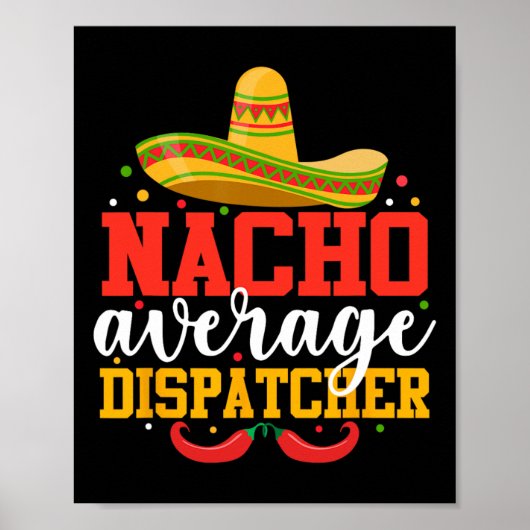 Nacho Average Dispatcher Funny Mexican Cinco De Ma ポスター (正面)