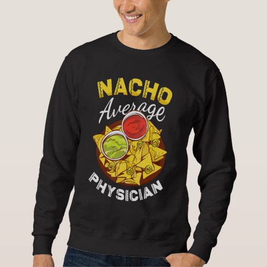 Nacho Average Doctor Medical Doctor Cinco de Ma スウェットシャツ (正面)