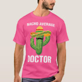Nacho Average Doctor School Students Docto Tシャツ (正面)