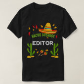 Nacho Average Editor Cinco De Mayo friends Tシャツ (デザイン正面)