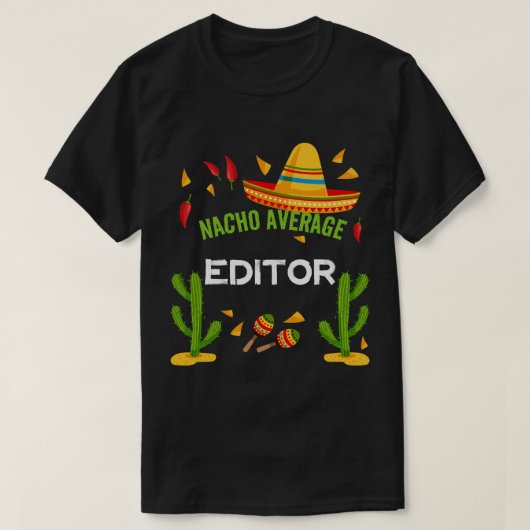 Nacho Average Editor Cinco De Mayo friends Tシャツ (デザイン正面)
