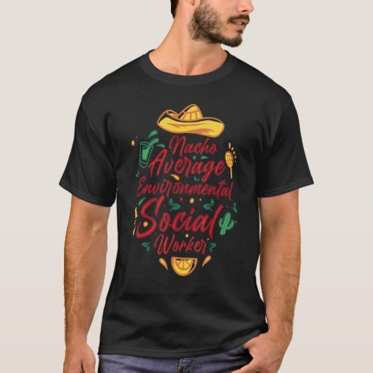 Nacho Average Environmental Social Worker Cinco De Tシャツ (正面)