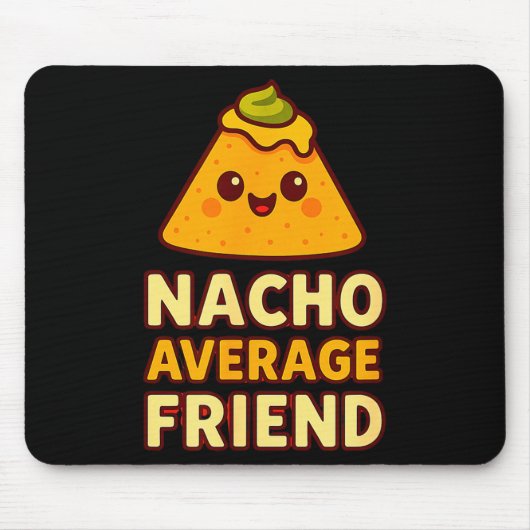Nacho Average Friend Pun  マウスパッド (正面)