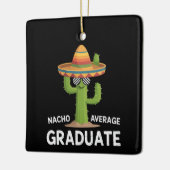 Nacho Average Graduate High School College Humor セラミックオーナメント (左)