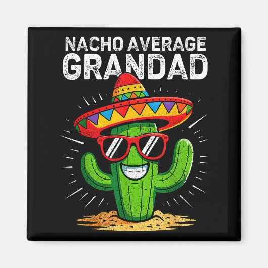 Nacho average grandad funny cinco de mayo mexican マグネット (正面)