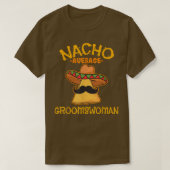 Nacho Average Groomswoman Meican Cinco De Mayo Fie Tシャツ (デザイン正面)