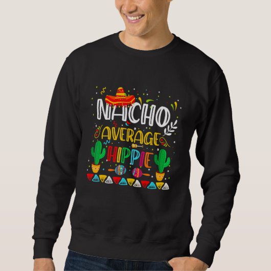 Nacho Average Hippie Cinco The Mayo Mexican Party スウェットシャツ (正面)