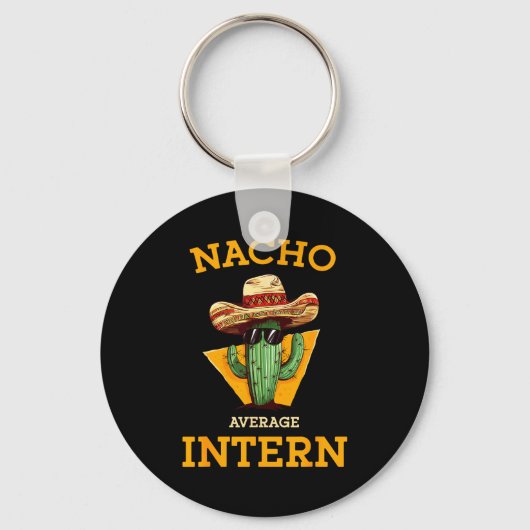 Nacho Average Intern Funny New Job Coworker Office キーホルダー (正面)