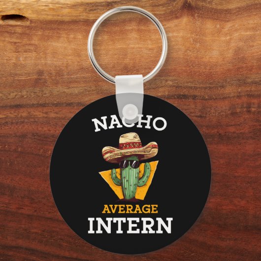 Nacho Average Intern Funny New Job Coworker Office キーホルダー (正面)