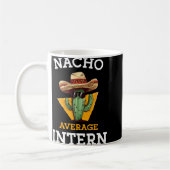 Nacho Average Intern Funny New Job Coworker Office コーヒーマグカップ (左)