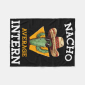 Nacho Average Intern Funny New Job Coworker Office フリースブランケット (正面(横))