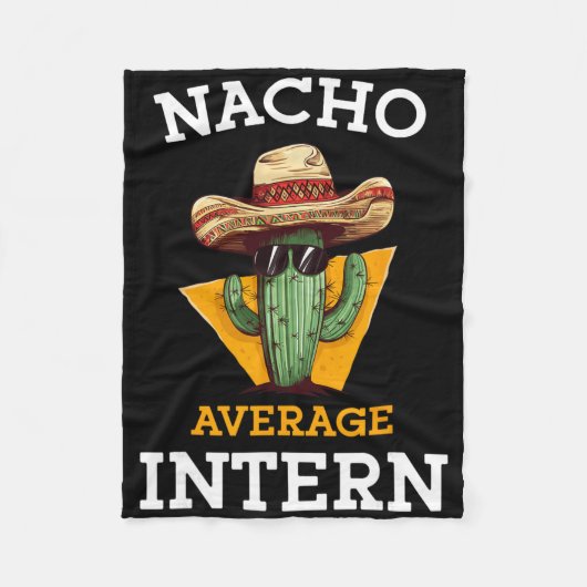 Nacho Average Intern Funny New Job Coworker Office フリースブランケット (正面)