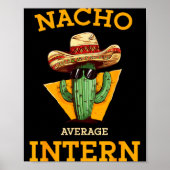 Nacho Average Intern Funny New Job Coworker Office ポスター (正面)