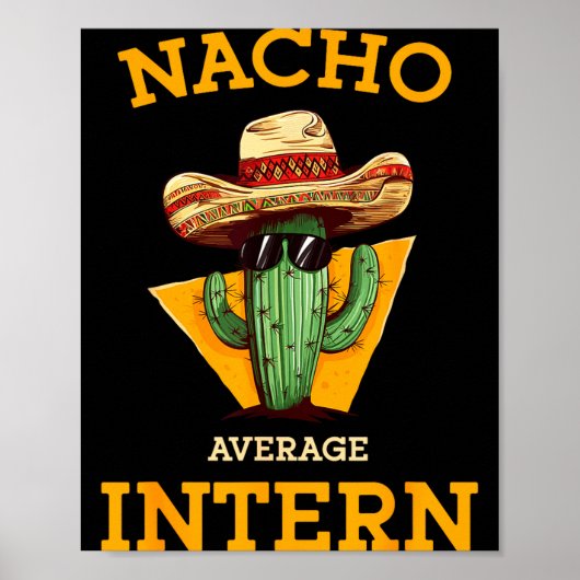 Nacho Average Intern Funny New Job Coworker Office ポスター (正面)
