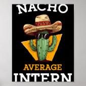Nacho Average Intern Funny New Job Coworker Office ポスター (正面)