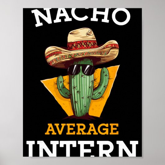 Nacho Average Intern Funny New Job Coworker Office ポスター (正面)