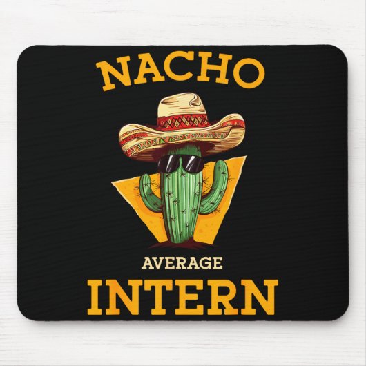 Nacho Average Intern Funny New Job Coworker Office マウスパッド (正面)
