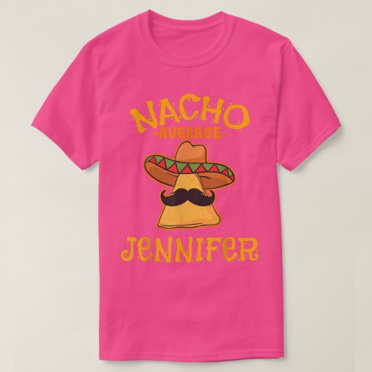 Nacho Average Jennifer パーソナライズされた Name おもしろい Tac Tシャツ (デザイン正面)