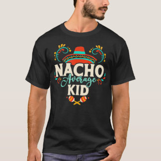 Nacho Average Kid Cinco De Mayo Meican Matching Fa Tシャツ