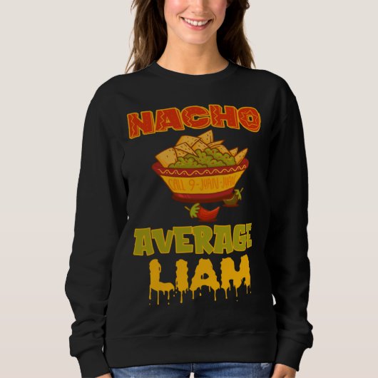 Nacho Average Liam スウェットシャツ (正面)