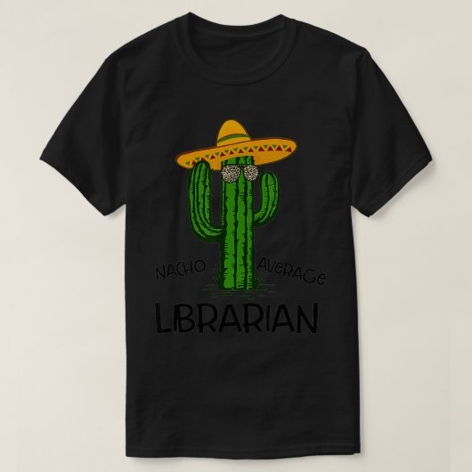 Nacho Average Librarian Funny Cinco de Mayo Fiesta Tシャツ (デザイン正面)