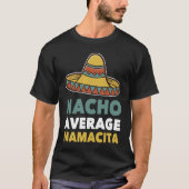 Nacho Average Mamacita Mexican Mama  Cinco De Mayo Tシャツ (正面)