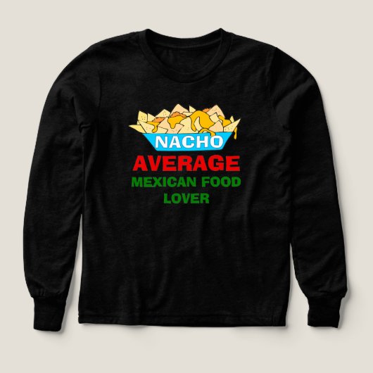 Nacho average Mexican food lover (デザイン正面)
