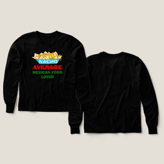 Nacho average Mexican food lover (デザイン 正面＆背面)