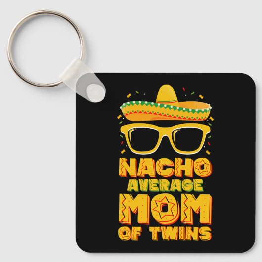 Nacho Average Mom Of Twins Mexican Cinco de Mayo キーホルダー (正面)