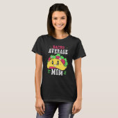 Nacho Average Mom Proud Mexican Mexico Country Mot Tシャツ (正面フル)
